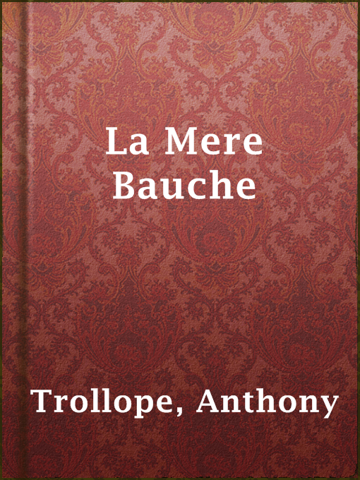 Title details for La Mere Bauche by Anthony Trollope - Available